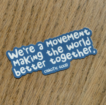 Making the World Better Together Die Cut Sticker