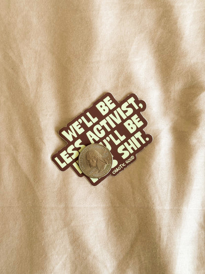 Less Activist Die Cut Sticker