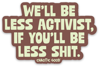 Less Activist Die Cut Sticker