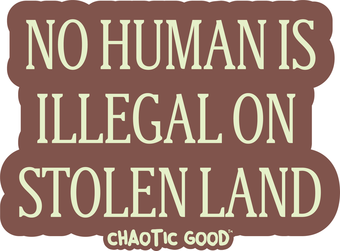 No Human is Illegal on Stolen Land Die Cut Sticker