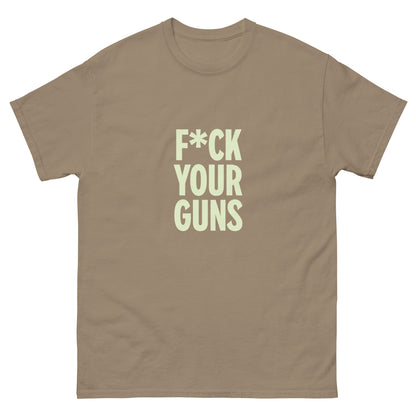 F*ck Your Guns Unisex tee