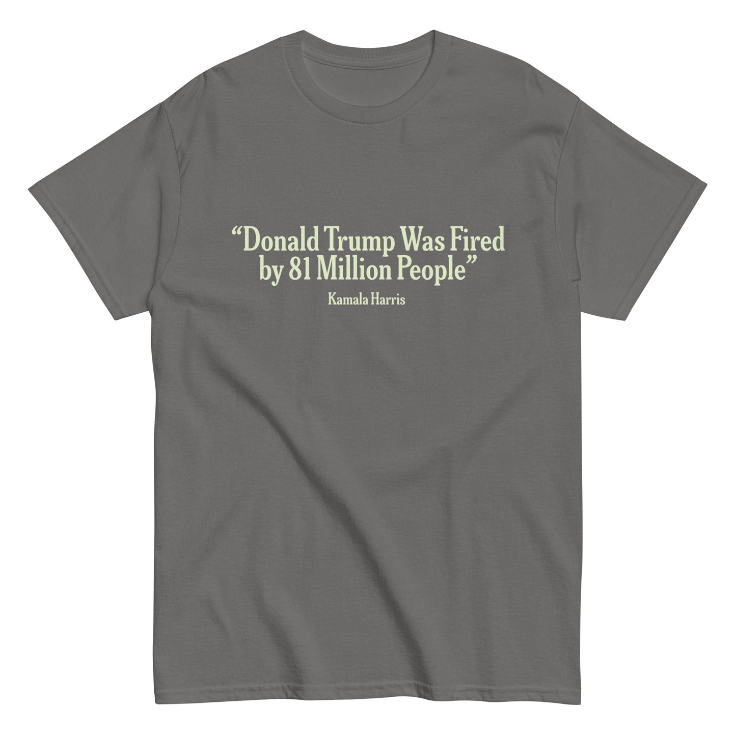 Donald Trump Fired Unisex T-Shirt