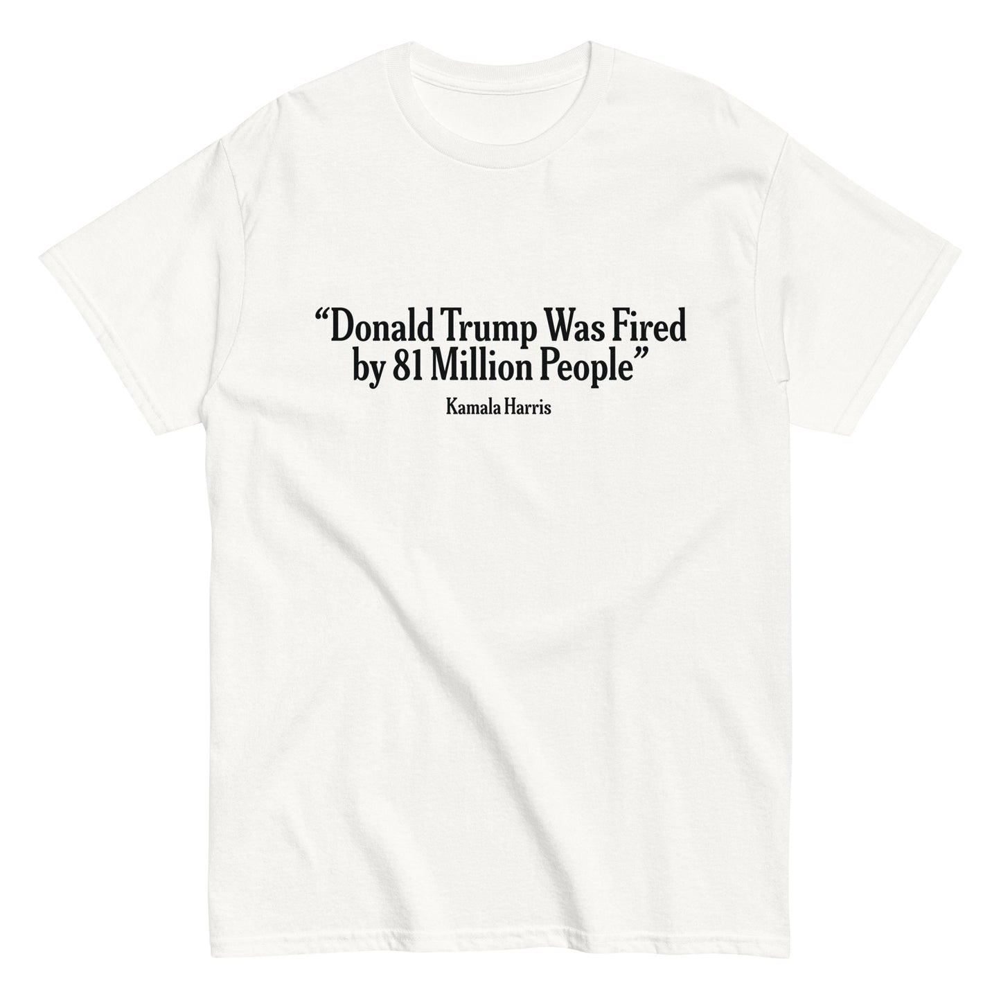 Donald Trump Fired Unisex T-Shirt