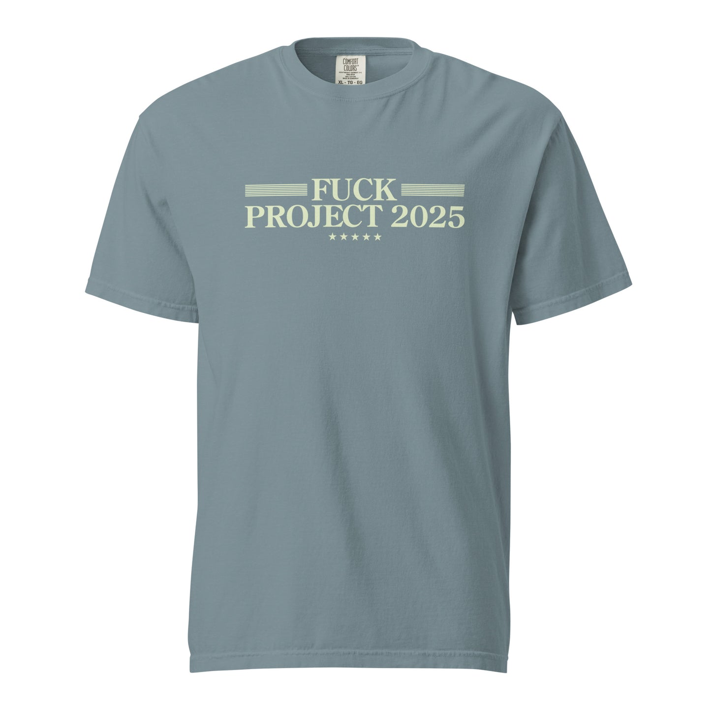 Fuck Project 2025 Comfort Colors T-Shirt